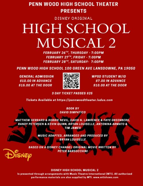 Promotional flyer for Penn Wood High School Theater's production of Disney’s High School Musical 2. Performances are February 26, 27, and 28 at 7:00 PM at 100 Green Ave, Lansdowne, PA. Tickets are $10 advance/$15 door for general admission, and $7 advance/$10 door for WPSD students. 3-day passes are $25.
