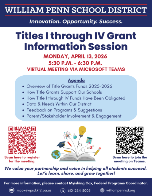 The following alt text provides the essential information required for accessibility while maintaining a concise, informative tone: Alt Text: Flyer for William Penn School District Titles I through IV Grant Information Session. The virtual meeting will be held Monday, April 13, 2026, from 5:30 p.m. to 6:30 p.m. on Microsoft Teams. The agenda includes an overview of 2025-2026 Title Grant funds, school support, fund obligations, district data and needs, and stakeholder engagement. Includes two QR codes: one to register and one to join the Teams meeting. For more information, contact Myishing Cox, Federal Programs Coordinator, at 610-284-8005 or mcox@wpsd.k12.pa.us.
