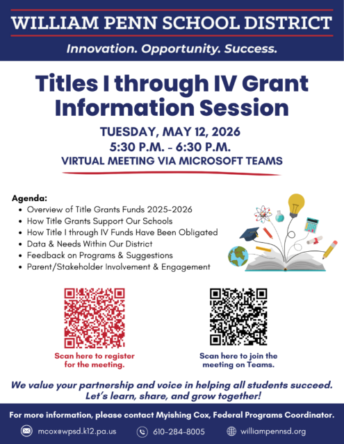 Informational flyer for the William Penn School District Titles I through IV Grant Information Session, scheduled for Tuesday, May 12, 2026, from 5:30 p.m. to 6:30 p.m. via a virtual Microsoft Teams meeting. The agenda includes an overview of Title Grants for 2025-2026, how funds support schools and have been obligated, district data and needs, and opportunities for stakeholder feedback and involvement. The flyer features two QR codes, one in red for registration and one in black for joining the meeting, and provides contact information for Myishing Cox, Federal Programs Coordinator, at mcox@wpsd.k12.pa.us, 610-284-8005, or through the district website at williampennsd.org.